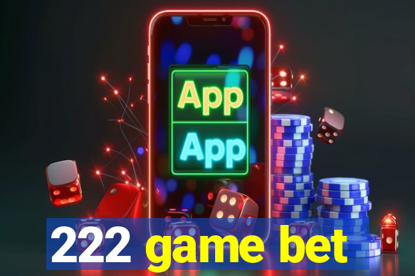 222 game bet